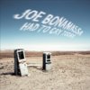 Joe Bonamassa - Had To Cry Today 180 Gram Vinyl LP Joe Bonamassa - Had To Cry Today 180 Gram Vinyl LP